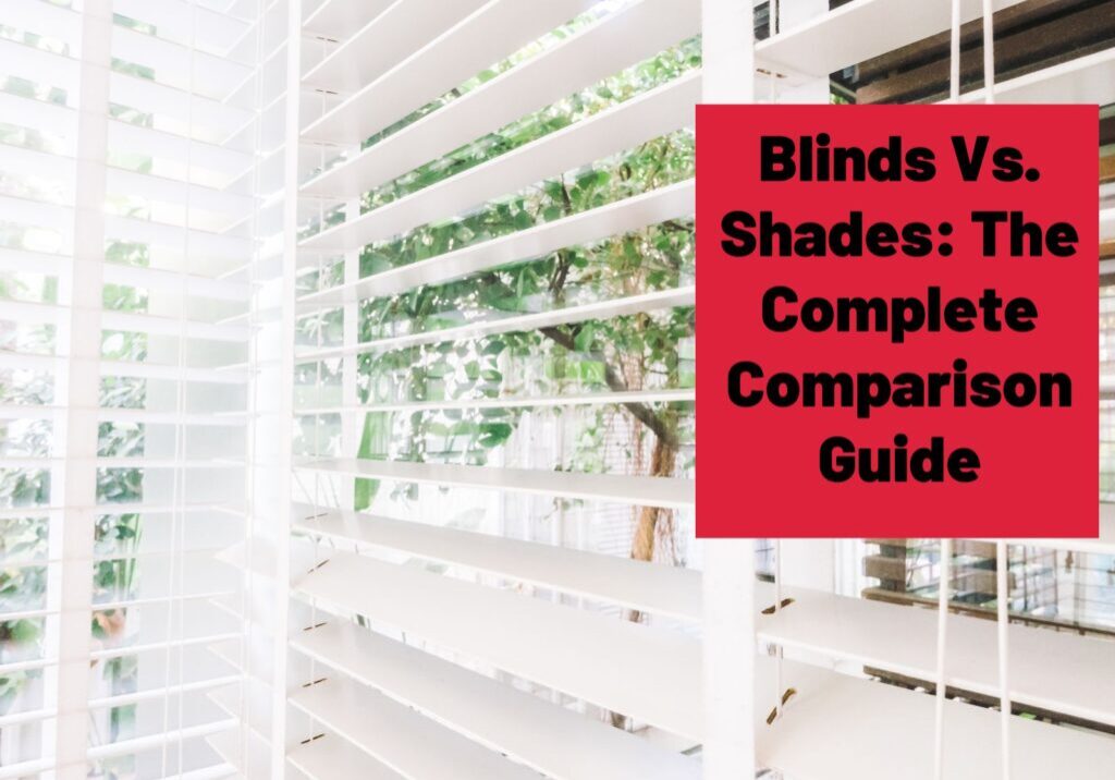 Blinds vs. shades can both help add value to your home and give it a stylish makeover. When deciding, always consider factors such as budget, window location, and energy efficiency.