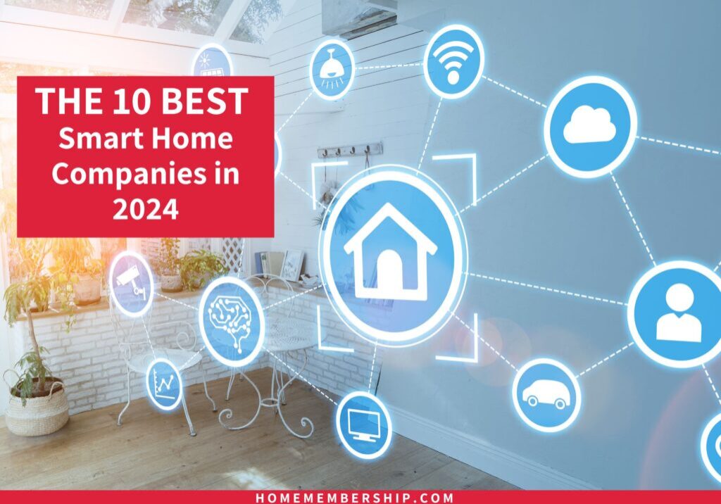 Our 2024 guide to the best Smart Home companies will help you make the right decisions to modernize your home.